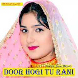 Door Hogi Tu Rani